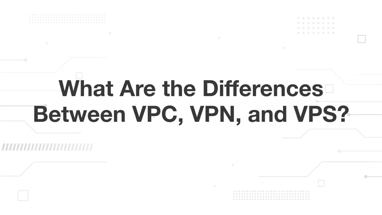 What Are the Differenes Between VPC, VPN and VPS?